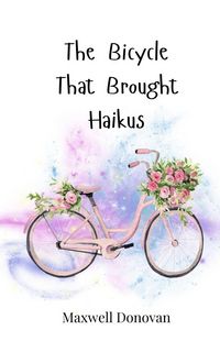 Produktbild: The Bicycle That Brought Haikus