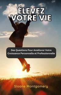 Produktbild: &Eacute;levez Votre vie