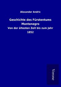 Produktbild: Geschichte des F&uuml;rstentums Montenegro