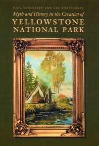 Produktbild: Myth and History in the Creation of Yellowstone National Park