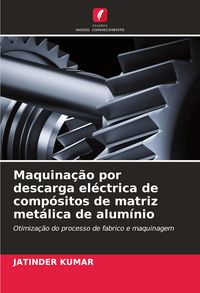 Produktbild: Maquina&ccedil;&atilde;o por descarga el&eacute;ctrica de comp&oacute;sitos de matriz met&aacute;lica de alum&iacute;nio