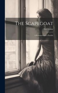 Produktbild: The Scapegoat: A Romance and a Parable