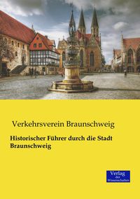 Produktbild: Historischer F&uuml;hrer durch die Stadt Braunschweig