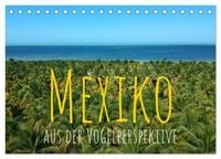 Produktbild: Mexiko aus der Vogelperspektive (Tischkalender 2026 DIN A5 quer), CALVENDO Monatskalender