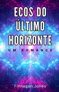 Produktbild: Ecos do &Uacute;ltimo Horizonte