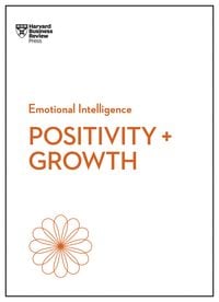 Produktbild: Positivity and Growth (HBR Emotional Intelligence Series)