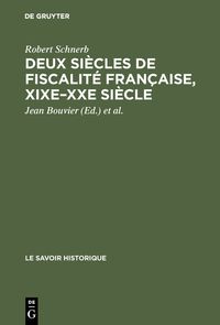 Produktbild: Deux si&egrave;cles de fiscalit&eacute; fran&ccedil;aise, XIXe&ndash;XXe si&egrave;cle
