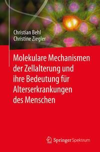 Produktbild: Molekulare Mechanismen der Zellalterung und ihre Bedeutung f&uuml;r Alterserkrankungen des Menschen