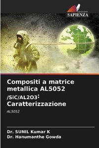 Produktbild: Compositi a matrice metallica AL5052 /SiC/AL2O3: Caratterizzazione