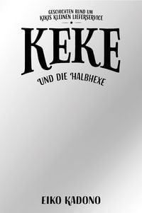 Produktbild: Keke und die Halbhexe (Geschichten rund um Kikis kleinen Lieferservice 03) Collector&rsquo;s Edition &ndash; mit Farbschnitt und Leseb&auml;ndchen