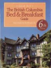 Produktbild: The British Columbia Bed & Breakfast Guide: Also Includes the Banff/Jasper Area
