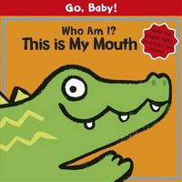 Produktbild: Go, Baby!: Who Am I? This is My Mouth