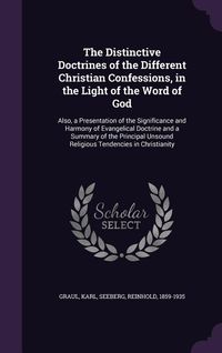 Produktbild: The Distinctive Doctrines of the Different Christian Confessions, in the Light of the Word of God: Also, a Presentation of the Significance and Harmon