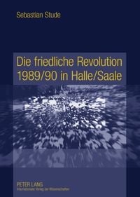 Produktbild: Die friedliche Revolution 1989/90 in Halle/Saale