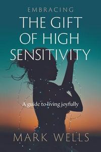 Produktbild: Embracing the Gift of High Sensitivity
