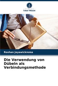 Produktbild: Die Verwendung von D&uuml;beln als Verbindungsmethode