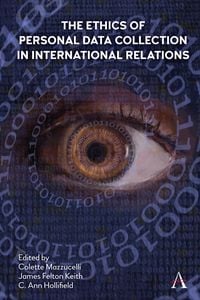 Produktbild: The Ethics of Personal Data Collection in International Relations