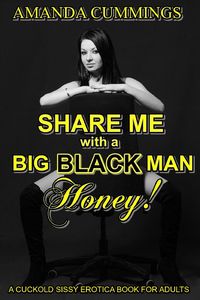 Produktbild: Share Me With A Big Black Man, Honey (Stretched By Black: Cuckold, #4)