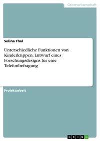 Produktbild: Unterschiedliche Funktionen von Kinderkrippen. Entwurf eines Forschungsdesigns f&uuml;r eine Telefonbefragung