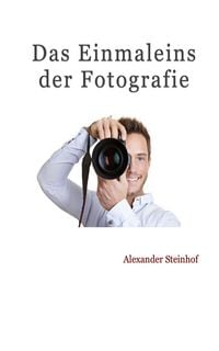 Produktbild: Das Einmaleins der Fotografie