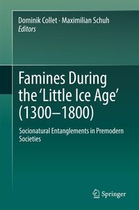 Produktbild: Famines During the &iquest;Little Ice Age' (1300-1800)