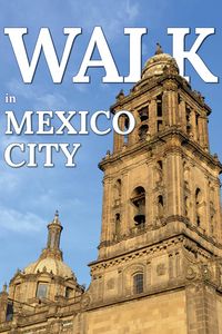 Produktbild: Walk in Mexico City (Walk. Travel Magazine, #6)