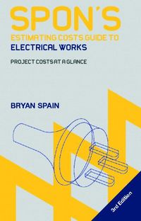 Produktbild: Spon's Estimating Costs Guide to Electrical Works: Project Costs at a Glance