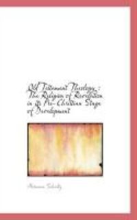 Produktbild: Old Testament Theology: The Religion of Revelation in Its Pre-Christian Stage of Development
