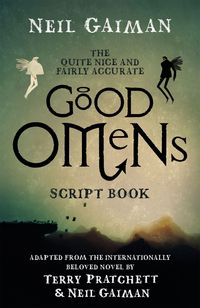 Produktbild: Gaiman, N: The Quite Nice and Fairly Accurate Good Omens Scr