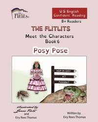 Produktbild: THE FLITLITS, Meet the Characters, Book 6, Posy Pose, 8+Readers, U.S. English, Confident Reading