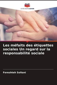 Produktbild: Les m&eacute;faits des &eacute;tiquettes sociales Un regard sur la responsabilit&eacute; sociale
