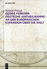 Produktbild: Georg Forster: Deutsche &sbquo;Antheilnahme&lsquo; an der europ&auml;ischen Expansion &uuml;ber die Welt