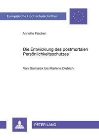 Produktbild: Die Entwicklung des postmortalen Pers&ouml;nlichkeitsschutzes