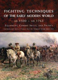 Produktbild: Fighting Techniques of the Early Modern World: Equipment, Combat Skills, and Tactics