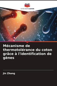 Produktbild: M&eacute;canisme de thermotol&eacute;rance du coton gr&acirc;ce &agrave; l'identification de g&egrave;nes