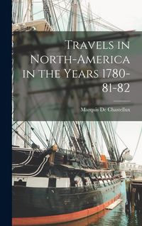 Produktbild: Travels in North-America in the Years 1780-81-82