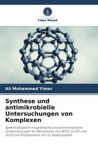 Produktbild: Synthese und antimikrobielle Untersuchungen von Komplexen