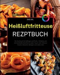 Produktbild: Das XXL Hei&szlig;luftfritteuse Rezeptbuch