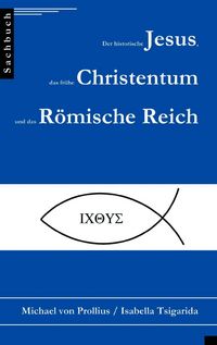 Produktbild: Der historische Jesus, das fr&uuml;he Christentum und das R&ouml;mische Reich