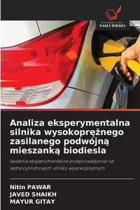 Produktbild: Analiza eksperymentalna silnika wysokopr&iquest;&iquest;nego zasilanego podw&oacute;jn&iquest; mieszank&iquest; biodiesla