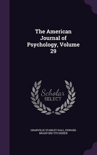 Produktbild: The American Journal of Psychology, Volume 29