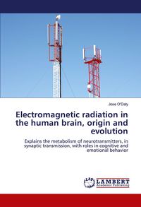 Produktbild: Electromagnetic radiation in the human brain, origin and evolution