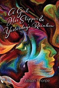 Produktbild: A Girl, Her Slipper, and Yesterday's Rainbow