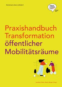 Produktbild: Praxishandbuch Transformation &ouml;ffentlicher Mobilit&auml;tsr&auml;ume