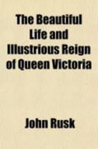 Produktbild: The Beautiful Life and Illustrious Reign of Queen Victoria