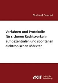 Produktbild: Verfahren und Protokolle f&uuml;r sicheren Rechtsverkehr auf dezentralen und spontanen elektronischen M&auml;rkten