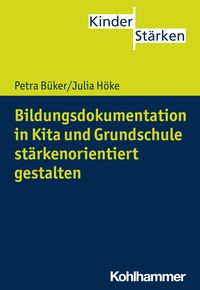 Produktbild: Bildungsdokumentation in Kita und Grundschule st&auml;rkenorientiert gestalten