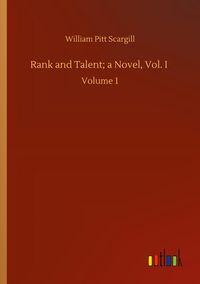 Produktbild: Rank and Talent; a Novel, Vol. I