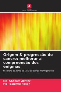 Produktbild: Origem & progress&atilde;o do cancro: melhorar a compreens&atilde;o dos enigmas