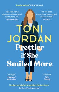 Bild vom Artikel Prettier If She Smiled More vom Autor Toni Jordan